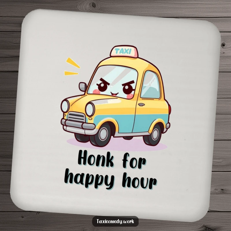 Funny drink coaster with a determined taxi character cheerfully honking its horn, adding humor.