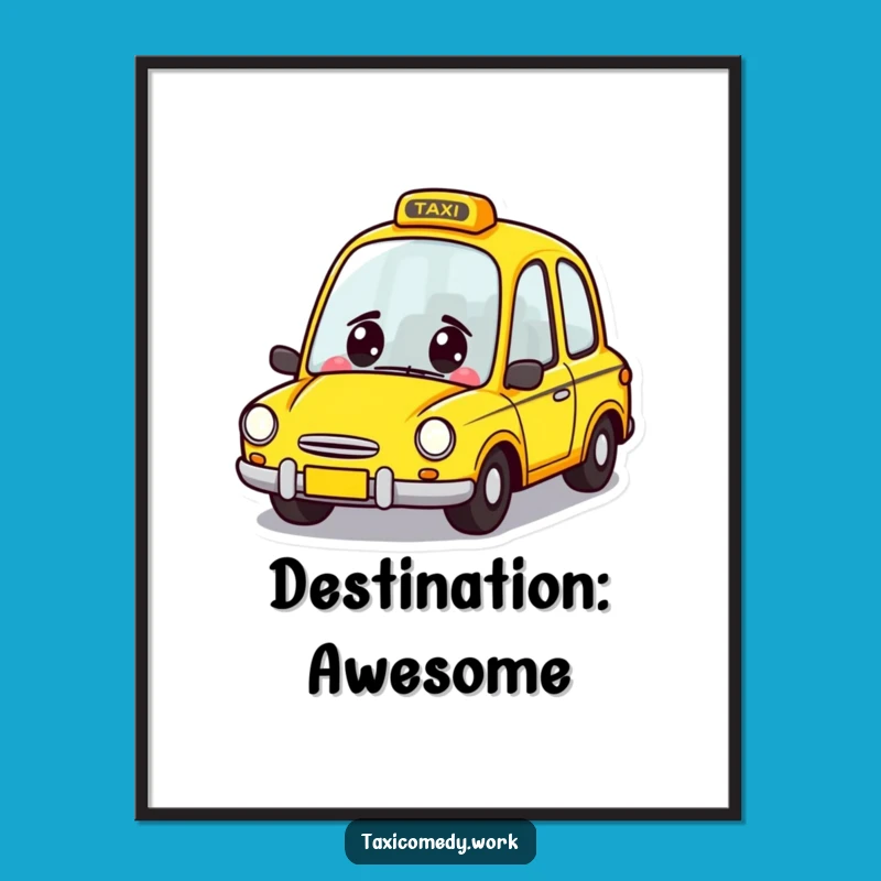 Funny Taxi Zoom Poster: Cheerful Yellow Car Wall Art Gift